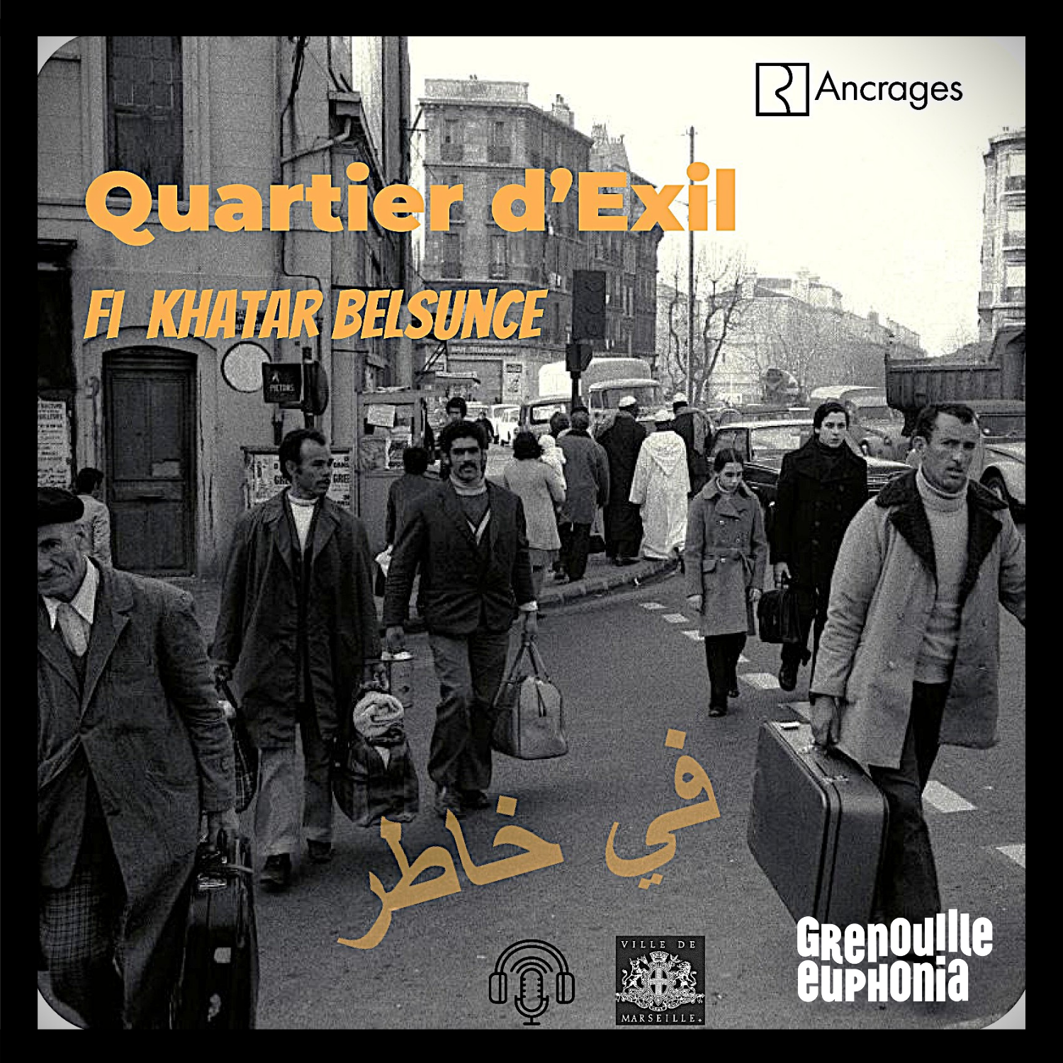 Ecoutez l'histoire de Belsunce, quartier d’exil – Fi khatar / Hommage à /Tribute to Belsunce